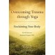 Overcoming Trauma Through Yoga: Reclaiming Your Body (Paperback) by Elizabeth Phd Hopper, David Emerson